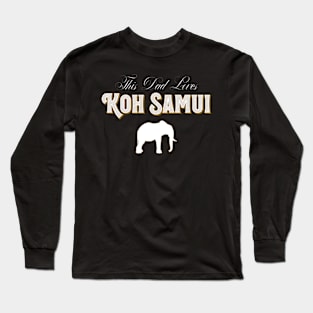 This Dad Loves Koh Samui – Elephant Travel Design Long Sleeve T-Shirt